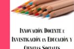 Innovación Docente e Investigación en Cienciasde la Educación y Ciencias Sociales